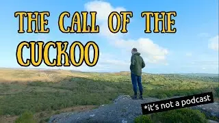 The Call of the Cuckoo - The Dartmoor Podcast Episode Fifty One
