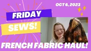 #fridaysews  October 6, 2023 See Inside a FRENCH Fabric Store!