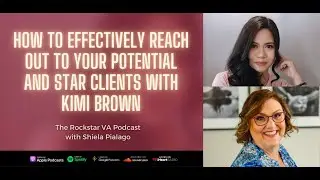 EP03: How to Effectively Reach Out to Your Potential and Star Clients with Kimi Brown