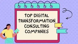 Top 10 Digital Transformation Consulting Companies 2024