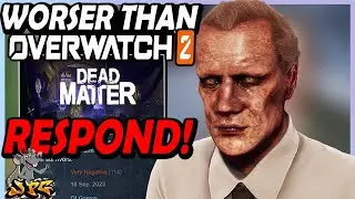 DEAD MATTER Devs Respond To Being Worst Rated Game 2023! (Worse Than Overwatch 2)