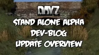 DayZ Alpha Standalone - New Updates/Features
