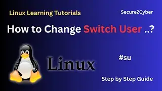 How to Change or Switch User in Linux..? (su Command) | Secure 2 Cyber