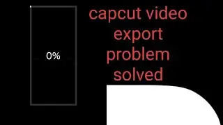 capcut video export problem @.capcut video save nahi ho raha hain