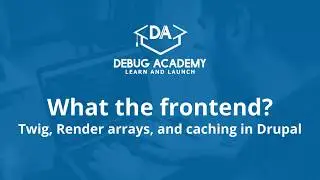 What the frontend? Get the most out of Twig, render arrays and D8's caching