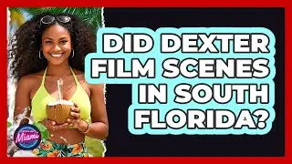 Did Dexter Film Scenes In South Florida?