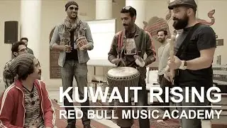Kuwait Rising - The Red Bull Music Academy