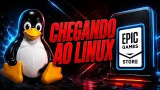EPIC GAMES STORE IS GETTING A LINUX VERSION