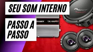 ESCOLHENDO PRODUTOS PRA UM SOM INTERNO DE QUALIDADE - PASSO A PASSO