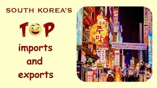 Top Import And Export Commodities Of South Korea