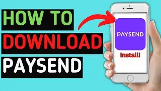 How to download And Install Paysend Money Transfer App | Latest Tutorial