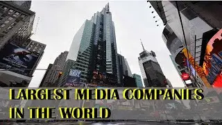 largest media companies in the World