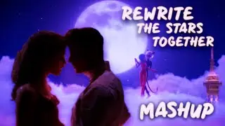 REWRITE THE STARS TOGETHER (STRONGER TOGETHER X REWRITE THE STARS - MASHUP)