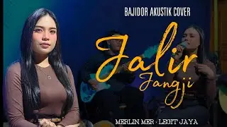 JALIR JANGJI - MERLIN MER - BAJIDOR AKUSTIK COVER - LEGIT JAYA