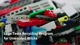 Lego Is Testing A Recycling Program For Unwanted Bricks
