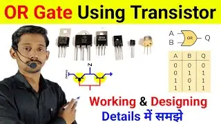 Logic Gate || OR Gate Using Transistor || Transistor || Circuit Design Using Transistor
