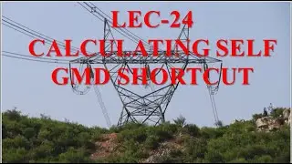 Calculation of Self GMD | Shortcut method | Self gmd and mutual gmd | Lec 24|