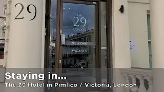 Staying in... The 29 Hotel in Pimlico / Victoria, London