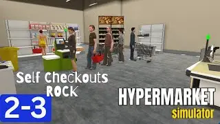 Self Checkouts Arrive While We Get NEW Products | Hypermarket Simulator S2-E3