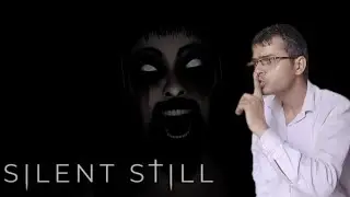 THE DANGEROUS GHOST SCARED ME | SILENT STILL