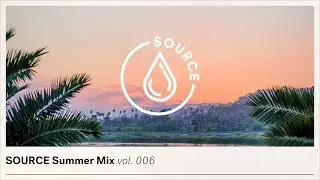 SOURCE SUMMER MIX Vol. 006 - HOUSE