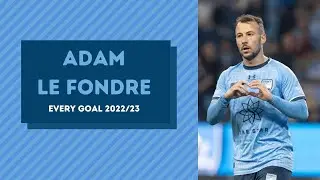 Adam Le Fondre • Sydney FC • All Goals • 2022/23