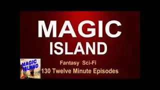 Magic Island (Radio Serial) 1936 (ep119) A Second Return Is Planned