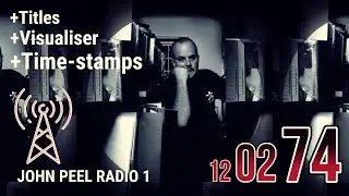 John Peel - Complete Radio Show from 12 February 1974