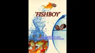 UBERBELLY presents...'Fishboy' a song by Jeffrey Sawatzky inspired by a Robert Hamilton play. 2003