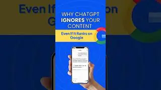 Why ChatGPT Ignores Your Content (Even If It Ranks on Google)?