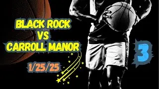 Black Rock vs Carroll Manor - Boys Basketball game 1/25/25 (3)