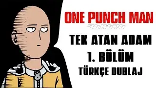ONE PUNCH MAN - TEK ATAN ADAM - 1. Bölüm - Türkçe Dublaj