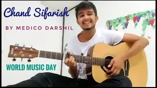 Chand Sifarish Cover By Medico Darshil | World Music Day | Something different on this channel 😄❤