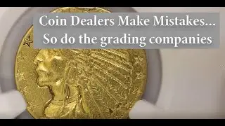 Coin Dealers Make Mistakes But So Does PCGS And NGC