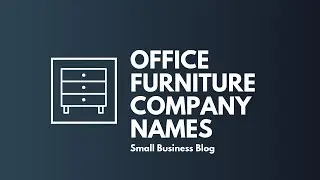 Best Office Furniture Business Names
