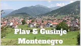 A Weekend in Plav & Gusinje, Montenegro (Crna Gora) - Summer 2018