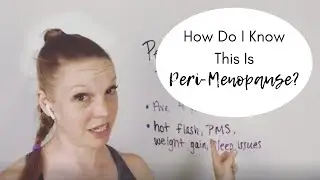 How Do I Know this is Peri-menopause??