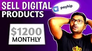 Sell Digital Products on Payhip | Make Money Online Without Investment