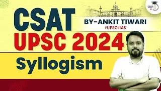 UPSC CSAT 2024: Syllogism | UPSC CSE Prelims Paper 2 | StudyIQ IAS