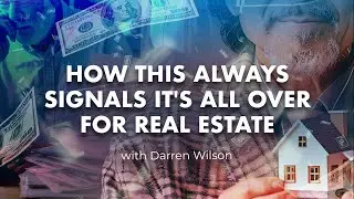 How this always signals it's all over for real estate