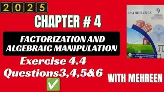 Class 9 Math Chapter 4 | Exercise 4.4 Questions 3–6 | Factorization & Algebraic Manipulation | 2025