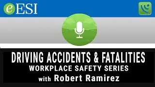eESI Podcast   How to Prevent Workplace Driving Accidents and Fatalities