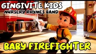Baby Firefighter  | Gingivite Kids Nursery Rhymes Band #nurseryrhymes