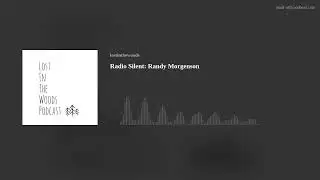 Radio Silent: Randy Morgenson