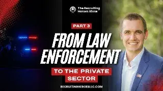 Leaving Law Enforcement to the Private Sector: Part 3 - LinkedIn Optimization & Strategic Networking