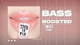TWICE - FOUR [BASS BOOSTED]