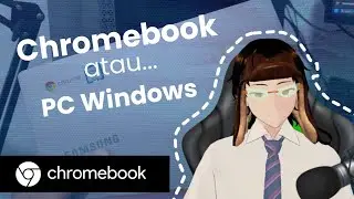Pilih Chromebook atau Komputer Windows ? Bagusan Mana ?
