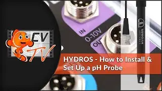 HYDROS Set-Up Instructions - How to Set Up and Configure a pH Probe