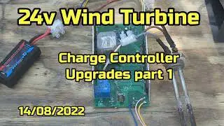 24v Wind Generator Charge Controller - Rebuild/Upgrades - Part 1 - 14 August 2022