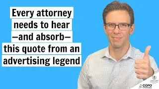 Every attorney needs to hear&mdash;and absorb&mdash;this quote from an advertising legend